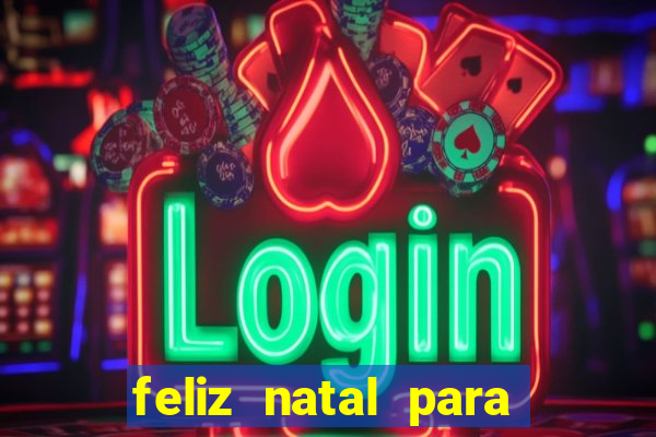 feliz natal para imprimir e recortar